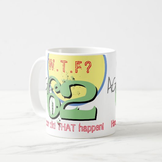 62 jaar. WTF? Hoe is dat gebeurd? KoffieMok (Voorkant links)