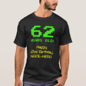 62e verjaardag: leuk, 8-bit look, nerdy / geeky "6 t-shirt (Voorkant)