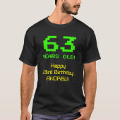 63e verjaardag: Fun, 8-bits look, Nerdy / Geeky "6 T-shirt (Voorkant)