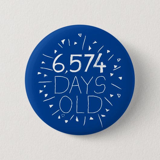 6574 jours d'âge badge épingle, (c'est 18 ans ! ) (Devant)