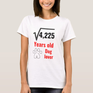 65 jaar oud Hondenliefhebber vrolijk T-shirt