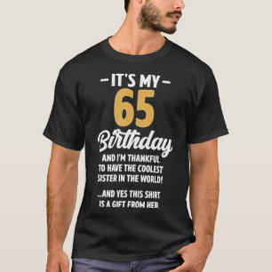 65 Jaar Oude Mannen Vrouwen Grappige Zus Verjaarda T-shirt