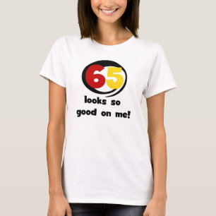 65 Semble si bon sur moi T-shirts et cadeaux