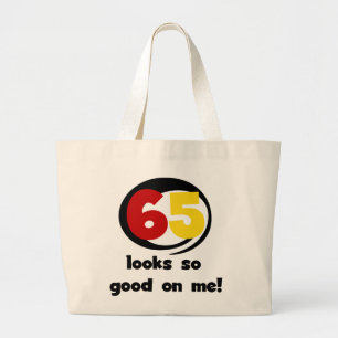 65 Ziet er zo goed uit voor mij T-shirts en cadeau Grote Tote Bag