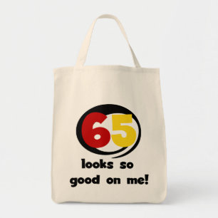 65 Ziet er zo goed uit voor mij T-shirts en cadeau Tote Bag