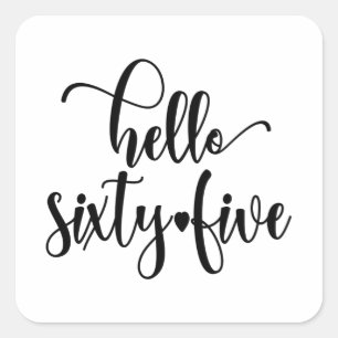 65e verjaardag Vrouwen Hallo 65 stuks 65 jaar oud Vierkante Sticker