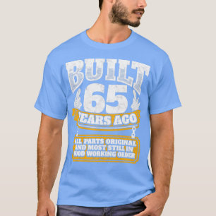 65e verjaardagsgeschenk Gebouwd 65 jaar geleden T-shirt