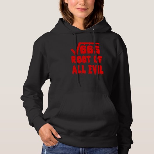 666 Square Root All Evil Mathematician Math Teache Hoodie (Voorkant)