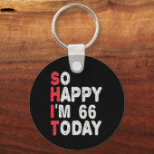 66e verjaardag dus blij dat ik 66 ben vandaag Gift Sleutelhanger (Voorkant)