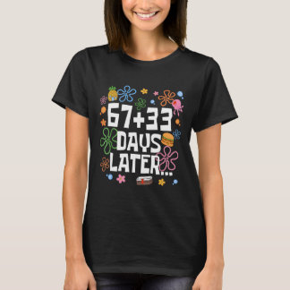 67+33 Days Later 100 Days Of School Teacher Six Se T-shirt