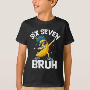 67 Bruh Dabbing Banaan Zes Zeven Meme 6 7 Bananen T-shirt