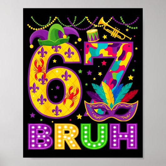 67 Bruh Mardi Gras Funny Carnival 67 Meme Gen Alph Poster (Voorkant)