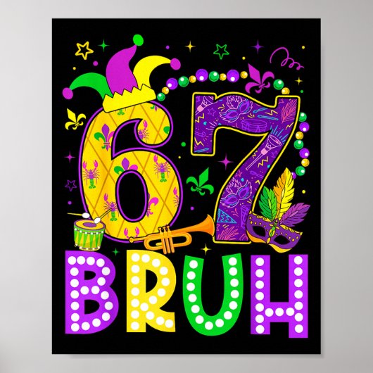 67 Bruh Mardi Gras Funny Carnival Meme Slang Gen A Poster (Voorkant)