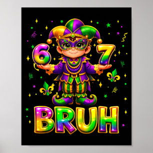 67 Bruh Mardi Gras Jongens Zes Zeven Vet Dinsdag 6 Poster