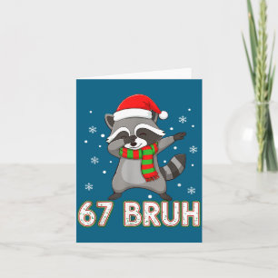 67 Bruh Zes Zeven Meme Wasbeer Kerst Kinderen Jong Kaart