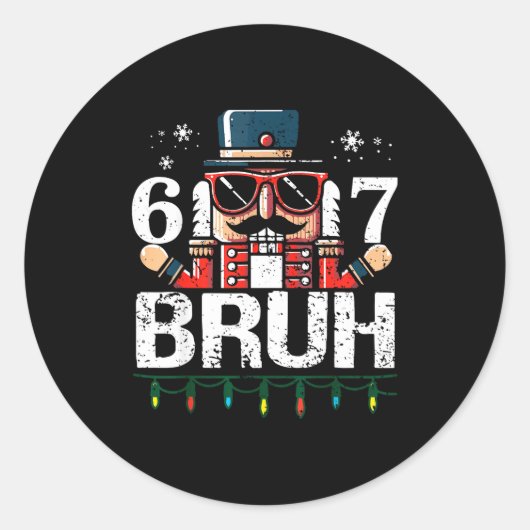 67 Christmas Nutcracker Six Seven Bruh 6 7 Funny C Ronde Sticker (Voorkant)