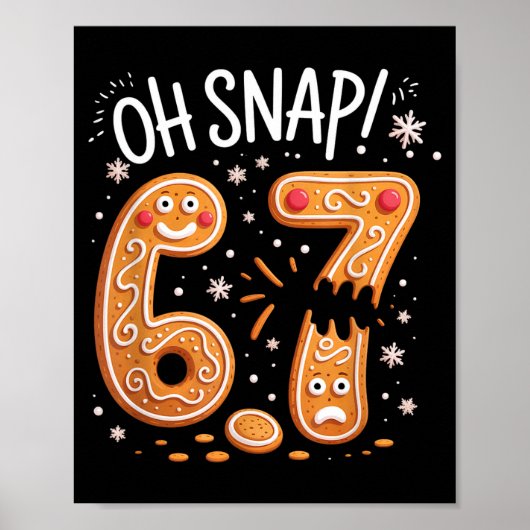 67 Christmas Oh Snap Gingerbreadman 6 7 Meme Xmas  Poster (Voorkant)