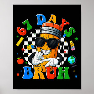 67 dagen bruh, ik heb 67 dagen school overleefd, g poster