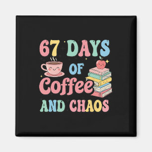 67 dagen koffie en chaos liefhebber grappig 67 mem magneet