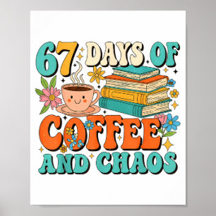 67 dagen koffie en chaos liefhebber grappig 67 mem poster