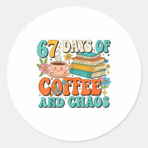 67 dagen koffie en chaos liefhebber grappig 67 mem ronde sticker