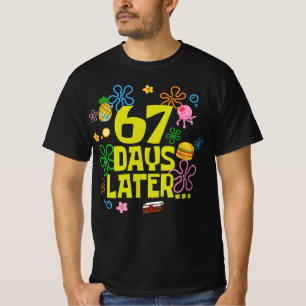 67 dagen later 67e dag van school  t-shirt