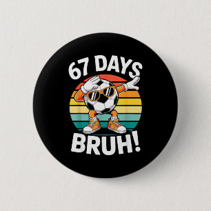 67 Dagen School Grappige Bruh Leraar Kinderen Dabb Ronde Button 5,7 Cm