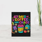 67 Days Of Coffee And Chaos Funny Quote Kaart (Voorkant)