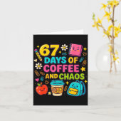 67 Days Of Coffee And Chaos Funny Quote Kaart (Gele Bloem)