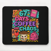 67 Days Of Coffee And Chaos Funny Quote Muismat (Voorkant)