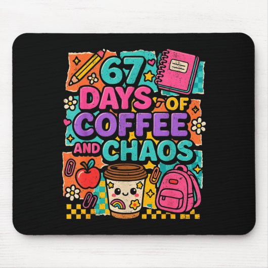 67 Days Of Coffee And Chaos Funny Quote Muismat (Voorkant)