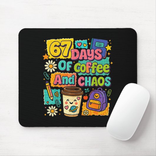 67 Days Of Coffee And Chaos Funny Quote Muismat (Met muis)