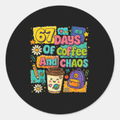 67 Days Of Coffee And Chaos Funny Quote  Ronde Sticker (Voorkant)