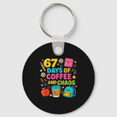 67 Days Of Coffee And Chaos Funny Quote Sleutelhanger (Voorkant)