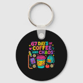 67 Days Of Coffee And Chaos Funny Quote  Sleutelhanger (Voorkant)