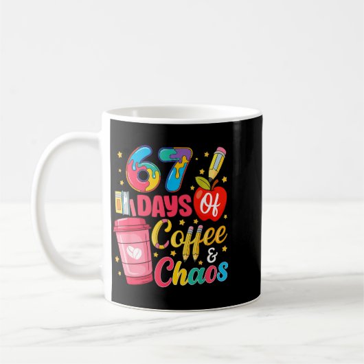 67 Days Of Coffee And Chaos Funny Teacher Student Koffiemok (Links)
