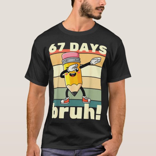 67 Days Of School Funny 67 Days Bruh Teachers Kids T-shirt (Voorkant)