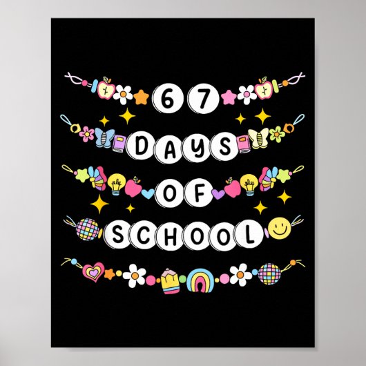 67 Days Of School Funny 67 Teachers Girls Bracelet Poster (Voorkant)