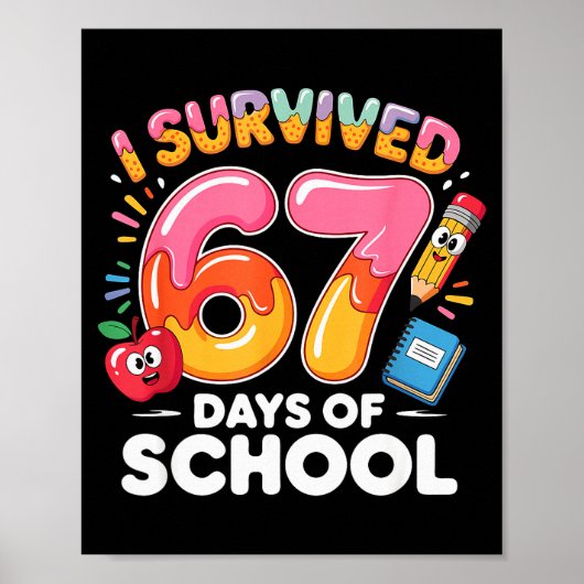 67 Days Of School I Survived Six Seven Days Funny  Poster (Voorkant)