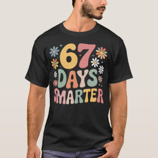 67 Days Smarter 67 Boy Girls Six Seven 6 7 Teacher T-shirt