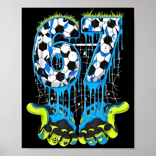 67 Drip Soccer Gen Alpha Slang Six Seven Meme  Poster (Voorkant)