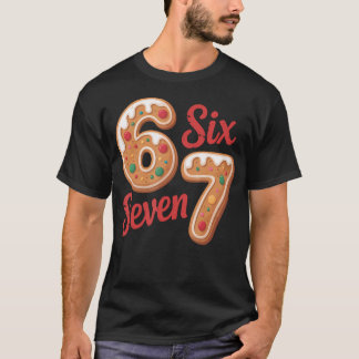 67 Gingerbread Christmas Six Seven Meme T-shirt