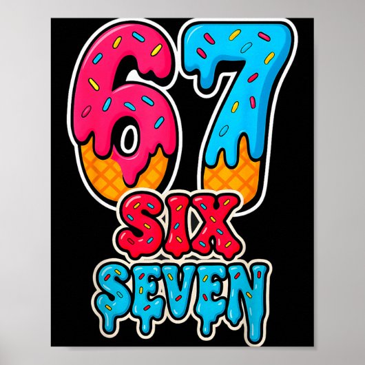 67 Ice Cream Drip Funny Six Seven Gen Alpha Meme S Poster (Voorkant)