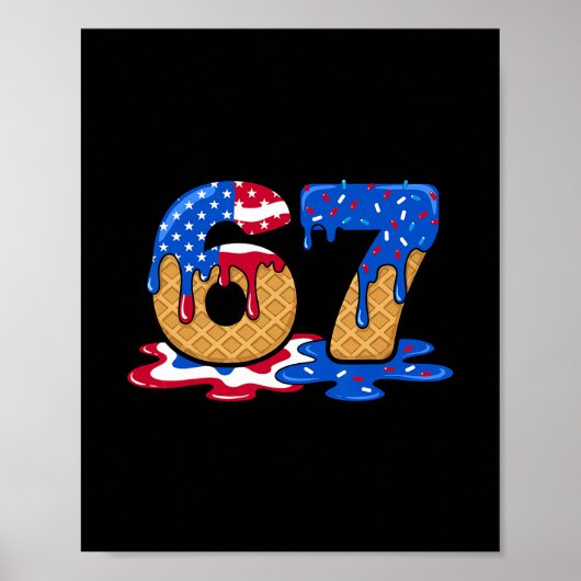 67 Ice Cream Drip Meme Funny Six Seven Gen Alpha S Poster (Voorkant)