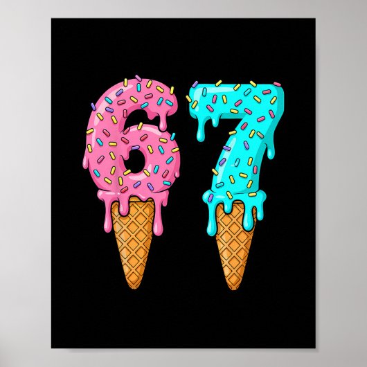 67 Ice Cream Drip Meme Six Seven Gen Alpha Slang Poster (Voorkant)