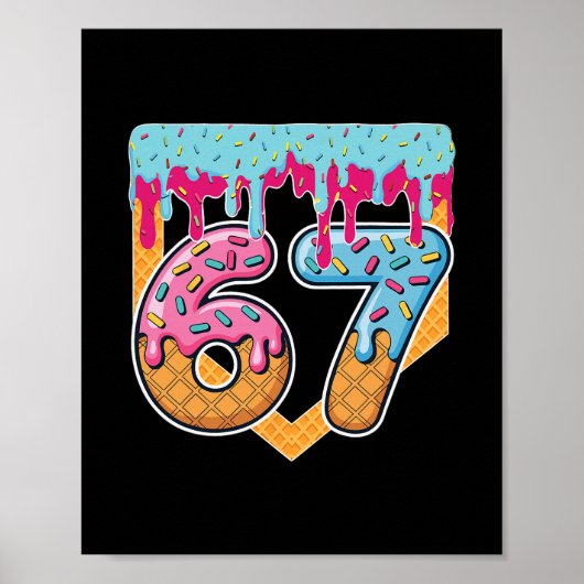 67 Ice Cream Drip Meme Six Seven Gen Alpha Slang Poster (Voorkant)