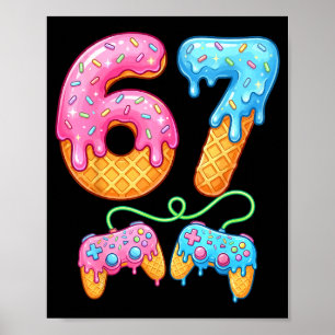 67 Ijs Drip Meme Gamer Zes Zeven Gen Alpha S Poster
