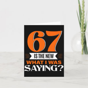 67 Is Het Nieuwe Wat Ik Zei Grappig 67e Verjaardag Kaart
