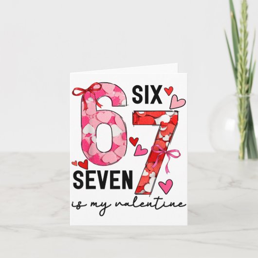 67 Is My Valentine Funny Six Seven Meme Valentine Kaart (Voorkant)