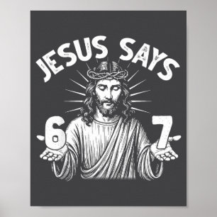 67 Jezus Zegt Zes Zeven Christelijk 6 7 God Vrouwe Poster